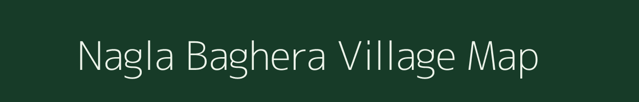 Nagla Baghera village map in Rajasthan