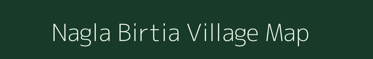 Nagla Birtia village map in Uttar Pradesh