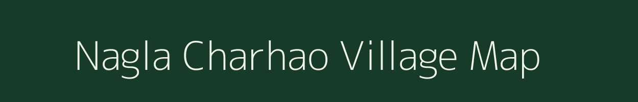 Nagla Charhao village map in Uttar Pradesh