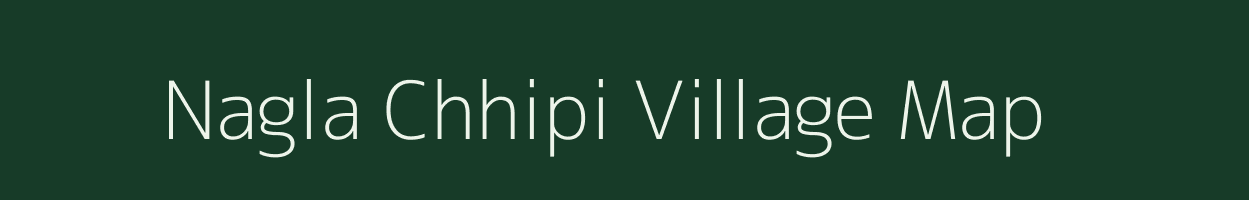 Nagla Chhipi village map in Rajasthan