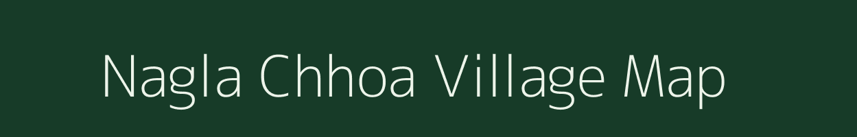 Nagla Chhoa village map in Uttar Pradesh