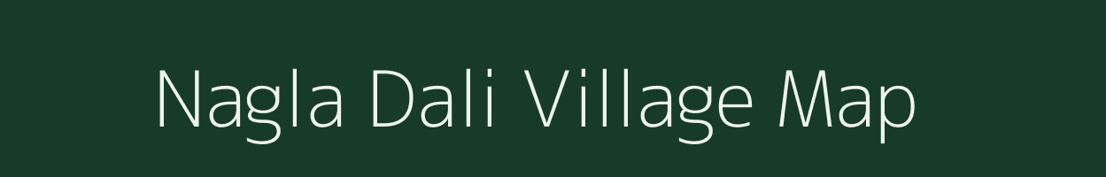 Nagla Dali village map in Uttar Pradesh