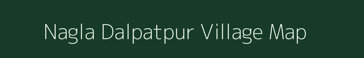 Nagla Dalpatpur village map in Uttar Pradesh