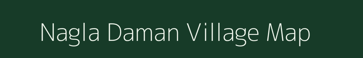 Nagla Daman village map in Uttar Pradesh