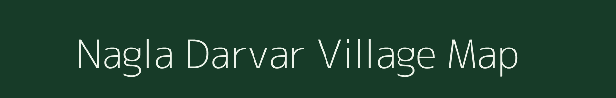 Nagla Darvar village map in Uttar Pradesh