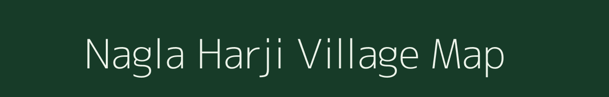 Nagla Harji village map in Uttar Pradesh