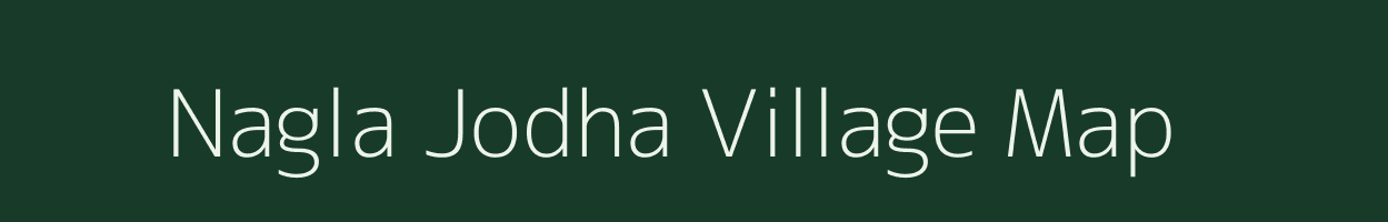 Nagla Jodha village map in Rajasthan