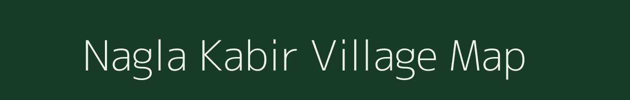 Nagla Kabir village map in Uttar Pradesh