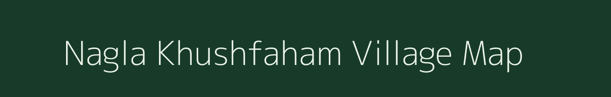 Nagla Khushfaham village map in Rajasthan