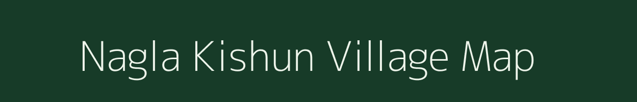 Nagla Kishun village map in Uttar Pradesh