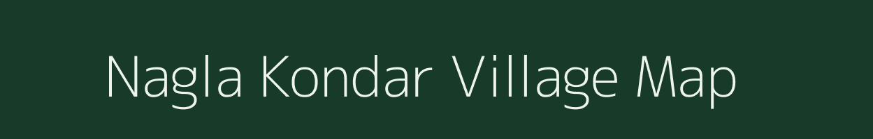 Nagla Kondar village map in Uttar Pradesh