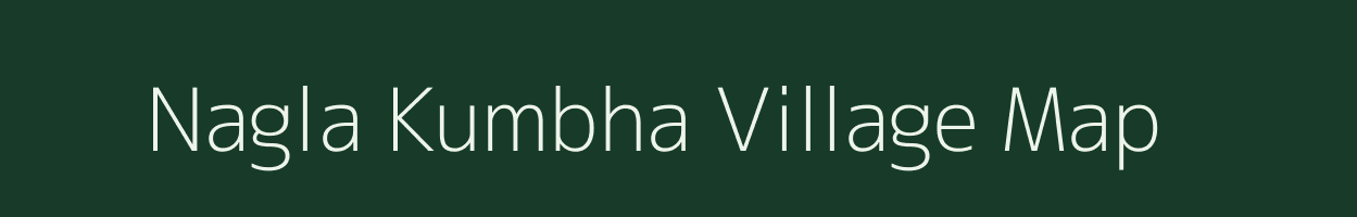 Nagla Kumbha village map in Uttar Pradesh