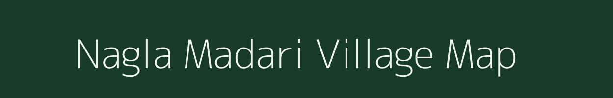 Nagla Madari village map in Uttar Pradesh