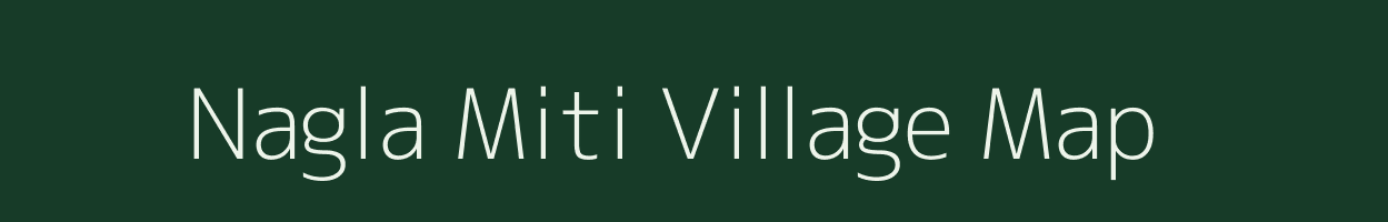 Nagla Miti village map in Uttar Pradesh