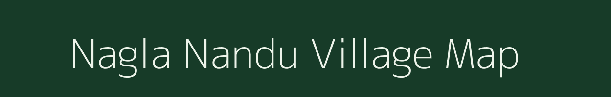 Nagla Nandu village map in Uttar Pradesh