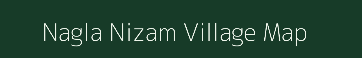 Nagla Nizam village map in Uttar Pradesh