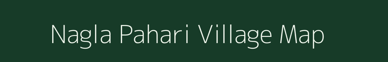 Nagla Pahari village map in Uttar Pradesh