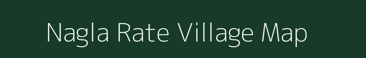 Nagla Rate village map in Uttar Pradesh