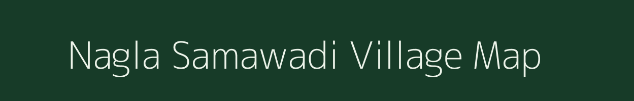 Nagla Samawadi village map in Rajasthan