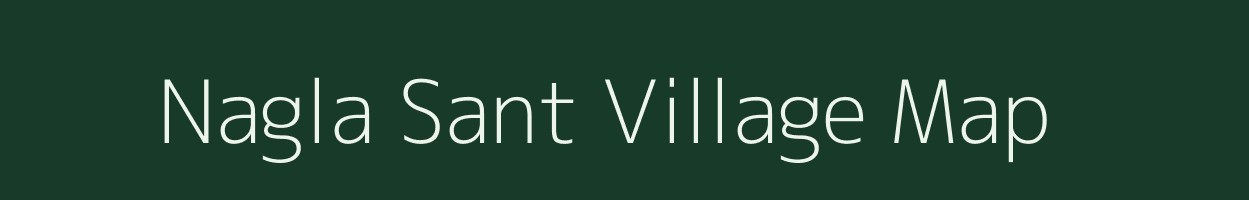 Nagla Sant village map in Uttar Pradesh