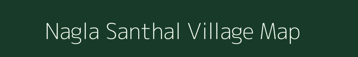 Nagla Santhal village map in Uttar Pradesh