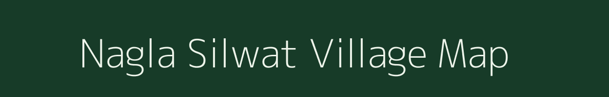 Nagla Silwat village map in Uttar Pradesh