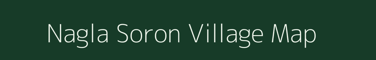 Nagla Soron village map in Uttar Pradesh