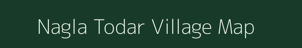 Nagla Todar village map in Uttar Pradesh