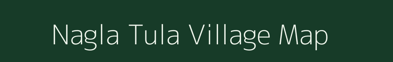 Nagla Tula village map in Uttar Pradesh