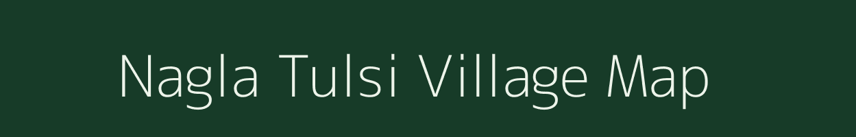 Nagla Tulsi village map in Uttar Pradesh