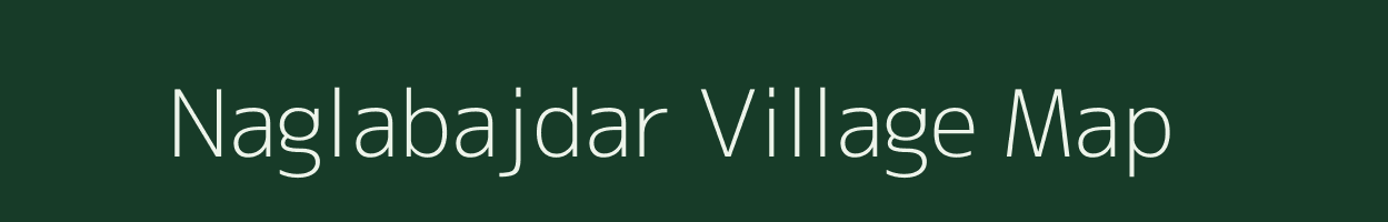 Naglabajdar village map in Uttar Pradesh