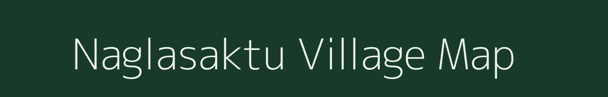 Naglasaktu village map in Uttar Pradesh