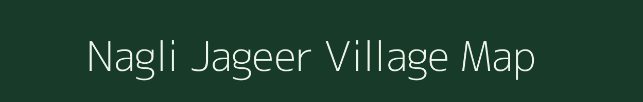 Nagli Jageer village map in Rajasthan