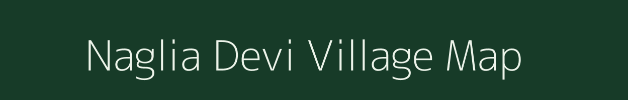 Naglia Devi village map in Uttar Pradesh