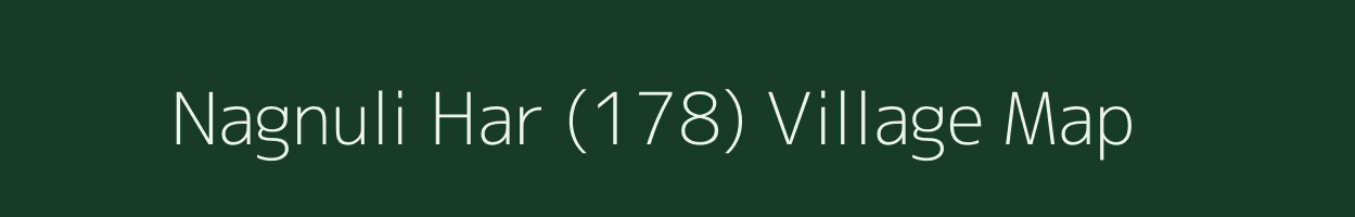 Nagnuli Har (178) village map in Himachal Pradesh