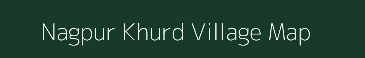 Nagpur Khurd village map in Madhya Pradesh