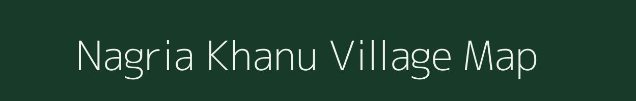 Nagria Khanu village map in Uttar Pradesh