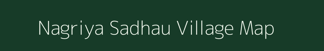 Nagriya Sadhau village map in Uttar Pradesh