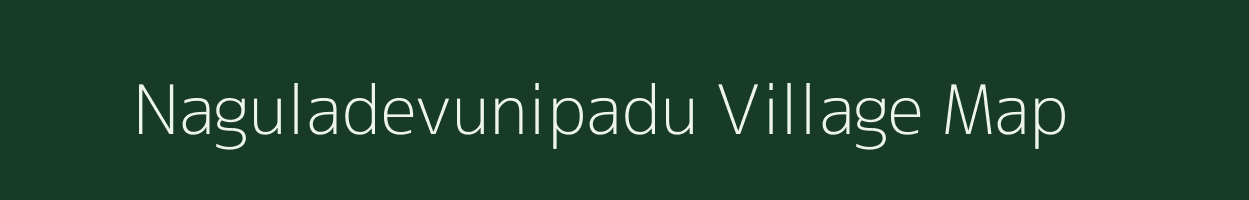 Naguladevunipadu village map in Andhra Pradesh