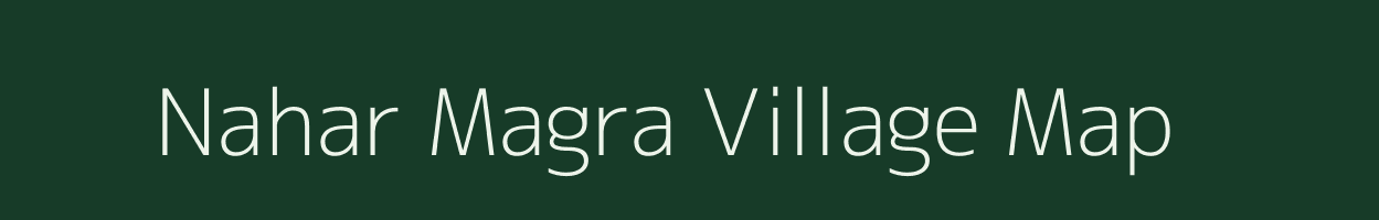 Nahar Magra village map in Rajasthan