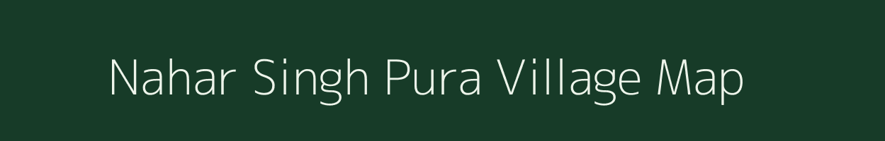 Nahar Singh Pura village map in Rajasthan