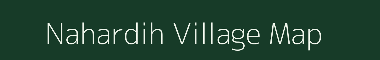 Nahardih village map in Chhattisgarh