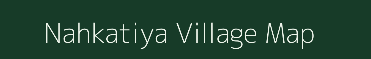 Nahkatiya village map in Uttar Pradesh