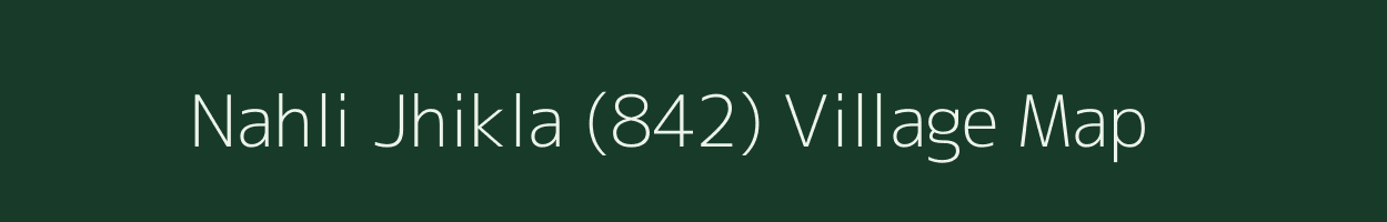 Nahli Jhikla (842) village map in Himachal Pradesh