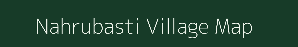 Nahrubasti village map in Assam