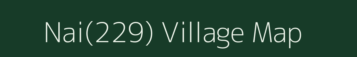 Nai(229) village map in Haryana