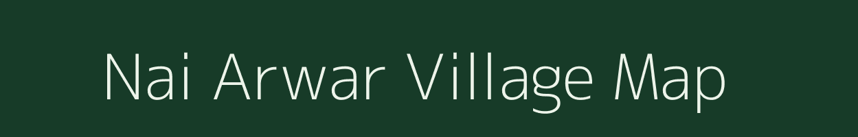 Nai Arwar village map in Rajasthan