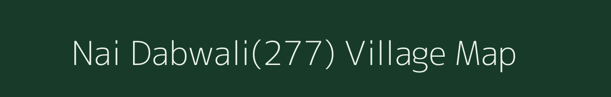 Nai Dabwali(277) village map in Haryana