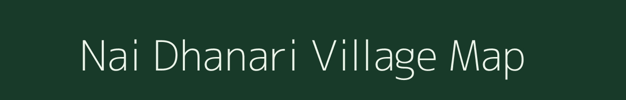 Nai Dhanari village map in Rajasthan