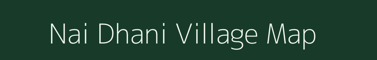 Nai Dhani village map in Rajasthan